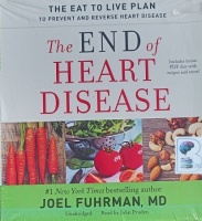 The End of Heart Disease written by Joel Fuhrman MD performed by John Pruden on Audio CD (Unabridged)